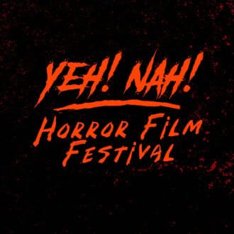 Yeh! Nah! Horror Film Festival | ScreenHub Australia – Film & Television Jobs, News, Reviews & Screen Industry Data